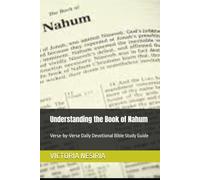 Understanding the Book of Nahum: Verse-by-Verse Daily Devotional Bible Study Guide