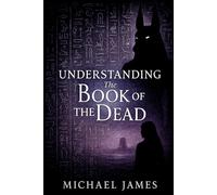 Understanding The Book Of The Dead