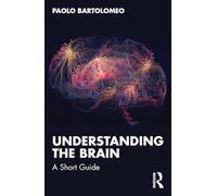 Understanding the Brain: A Short Guide