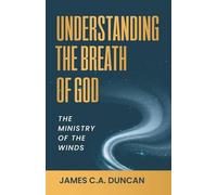 Understanding the Breath of God: The Ministry of the Winds