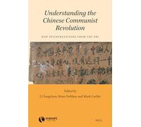 Understanding the Chinese Communist Revolution: New Interpretations from the Prc
