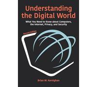 Brian W. Kernighan Understanding the Digital World (Tascabile)