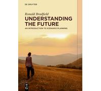 Ronald Bradfield – Understanding the Future – An Introduction to Scenario Planning – Tascabile