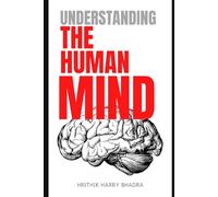 Understanding The Human Mind: A Deep Dive into Emotions, Behavior, and Inner Awareness