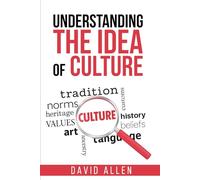 Understanding the Idea of Culture