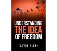 'Understanding the Idea of Freedom'