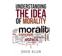 'Understanding the Idea of Morality'