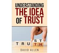 'Understanding the Idea of Trust'