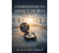 Understanding the Impact of Bias: How Invisible Assumptions Shape Artificial Intelligence, Justice, Education, History, Media, and the Future of America