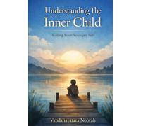 Understanding The Inner Child-Healing Your Younger Self