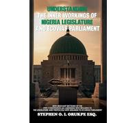 UNDERSTANDING THE INNER WORKING OF NIGERIA LEGISLATURE AND ECOWAS PARLIAMENT