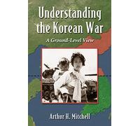 Understanding the Korean War: The Participants, the Tactics and the Course of Conflict