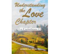 Understanding the Love Chapter: 1 Corinthians 13