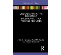 Comprendere l'eccezionalità del marketing dei profumi di prestigio – Routledge