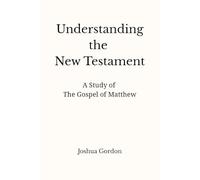 Understanding the New Testament: A Study of the Gospel of Matthew