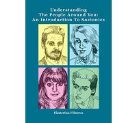 Understanding the People Around You: An Introduction to Socionics