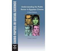 Understanding the Public Sector in Egyptian Cinema: A State Venture (Tascabile)
