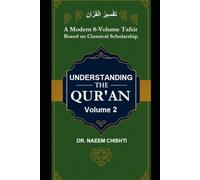 Understanding The Qur’ān (Fahm-ul-Qurʾān) - Vol 2: A Modern 8-Volume Tafsir Based on Classical Scholarship