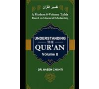 Understanding The Qur’ān (Fahm-ul-Qurʾān) - Vol 8: A Modern 8-Volume Tafsir Based on Classical Scholarship