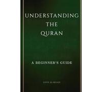 Understanding the Quran: A Beginner's Guide