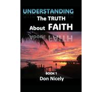 Understanding The Truth About Faith