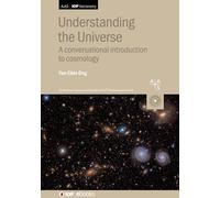 Understanding the Universe: An Introduction to Cosmology (AAS-IOP Astronomy): A conversational introduction to cosmology