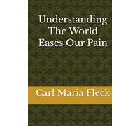 Understanding The World Eases Our Pain