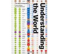 Understanding the world. The atlas of infographics. Ediz. inglese, frances...