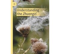 Understanding the Zhuangzi: Essential Conceptions and Important Issues
