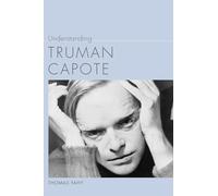 Understanding Truman Capote