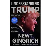 Newt Gingrich Understanding Trump (Tascabile)