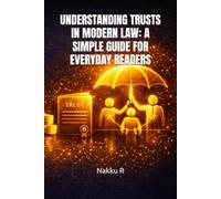 UNDERSTANDING TRUSTS IN MODERN LAW: A SIMPLE GUIDE FOR EVERYDAY READERS