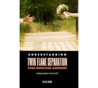 Understanding Twin Flame Separation: Your Questions Answered