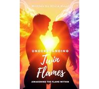 Understanding Twin Flames: Awakening The Flame Within: 1