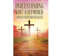 Understanding What a Reformed-Church Christian Believes