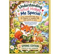 Understanding What Makes Me Special: Spring Edition: A fun. illustrated daily diary for children to complete with their parent or carer. Helping ... what helps their neurodivergent child.