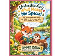 Understanding What Makes Me Special: Summer Edition: A fun. illustrated daily diary for children to complete with their parent or carer. Helping ... what helps their neurodivergent child.