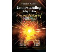 Understanding Why I Am Misunderstood