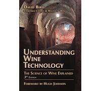 Understanding Wine Technology: A Book for the Non-scientist That Explains the Science of Winemaking