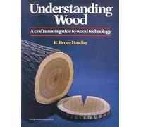 [(Understanding Wood : A Craftsman's Guide to Wood Technology)] [By (author) R.Bruce Hoadley] published on (December, 2000)