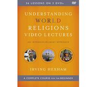 Understanding World Religions Video Lectures: An Interdisciplinary Approach