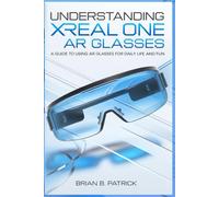 Understanding Xreal One AR Glasses: A Guide To Using AR Glasses for Daily Life and Fun