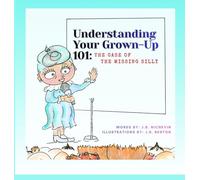Understanding Your Grown-Up 101: The Case of The Missing Silly: 1