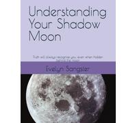 Understanding Your Shadow Moon: Truth will always recognise you, even when hidden behind the moon