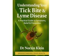 Understanding Your Tick Bite & Lyme Disease: A Practical Guide to Symptoms, Relief & Prevention