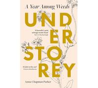 Understorey : A Year Among Weeds