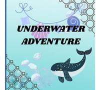 UNDERWATER ADVENTURE: A coloring Book for Kids