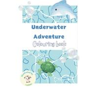 Underwater Adventure: Colouring Book