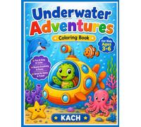 Underwater Adventures Coloring Book: Cute Ocean Animals, Friendly Sea Creatures & Fun Underwater Vehicles | Easy Coloring Pages for Kids Ages 3-6 | Toddler & Preschool Activity Book