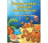 Underwater Animal Adventure A-M: A Fun Coloring & Activity Book for Kids Ages 4-7